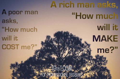 TGtbT.com wants you to ask "How much will it MAKE me?"