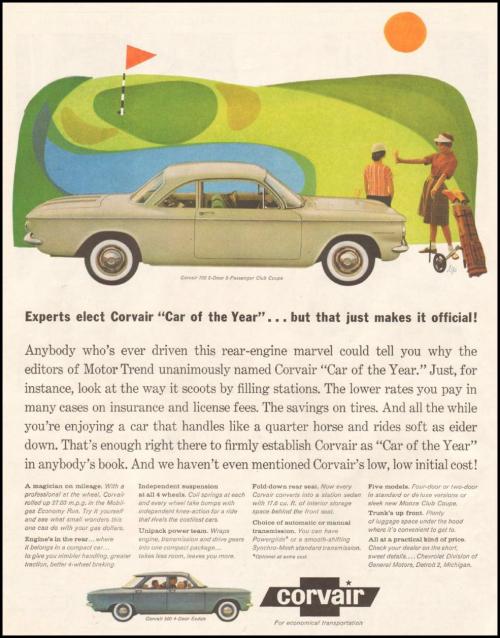 My Corvair. Standard shift. I didn't know how to drive standard shift.