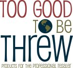 Too Good to be Threw for Professional Resalers