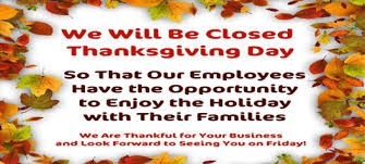 We want yiu, and our employyes, to enjoy Thanksgiving