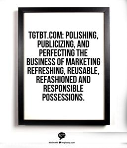 TGtbT.com, the Premier Site for Professional Resalers, has this mission statement.